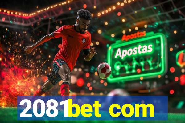 2081bet com